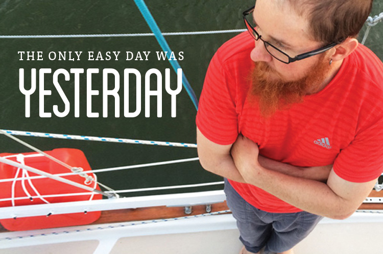 The Only Easy Day Was Yesterday